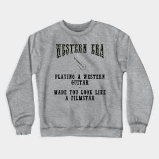 Western Era Slogan - Playing a Western Guitar Crewneck Sweatshirt